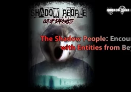 The Shadow People: Encounters with Entities from Beyond